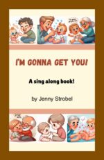 I'm Gonna Get You - A Sing-along Book